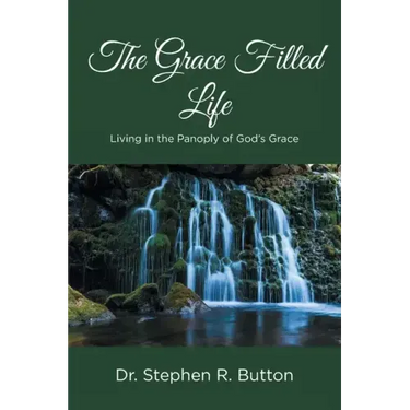 The Grace Filled Life: Living in the Panoply of God's Grace