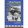 A Dam Tragedy Starring William Mulholland