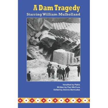 A Dam Tragedy Starring William Mulholland
