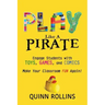 Play Like a PIRATE: Engage Students with Toys, Games, and Comics