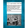 Controversy Between John C. Calhoun and Robt. Y. Hayne as to the Proper Route of a Railroad from South Carolina to the West.