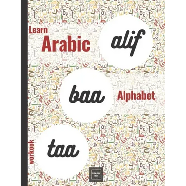 Alif Baa Taa Learn Arabic Alphabet Workbook: Practice the Writing of Arabic Letters Adult Book for Beginners ( Arabic Left to Right Version)