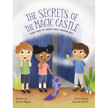 The Secrets of the Magic Castle: Your Turn To Choose What Happens Next