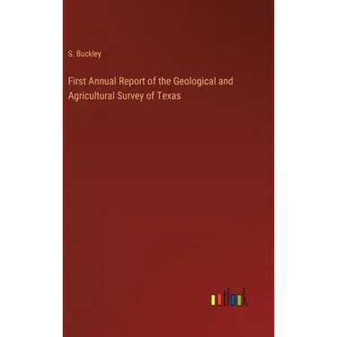 First Annual Report of the Geological and Agricultural Survey of Texas