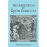 The Abduction of Queen Guinevere