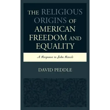 The Religious Origins of American Freedom and Equality: A Response to John Rawls
