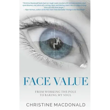Face Value From Working the Pole to Baring My Soul