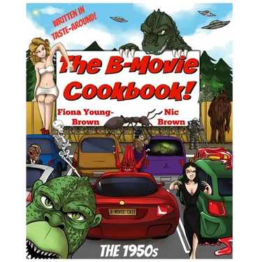 The B-Movie Cookbook!: The 1950s
