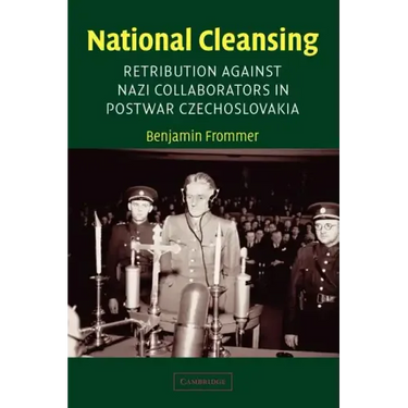 National Cleansing: Retribution Against Nazi Collaborators in Postwar Czechoslovakia
