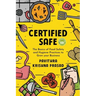 Certified Safe: The Basics of Food Safety and Hygiene Practices to Grow Your Business