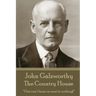 John Galsworthy - The Country House: "One can't hunt on next to nothing!"