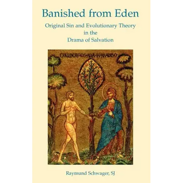Banished from Eden: Original Sin and Evolutionary Theory in the Drama of Salvation