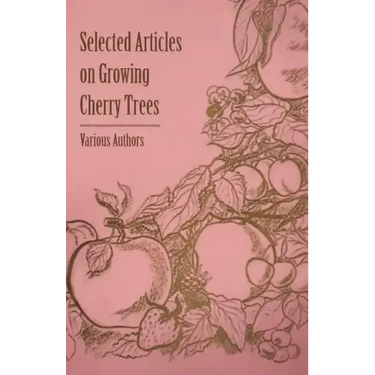 Selected Articles on Growing Cherry Trees