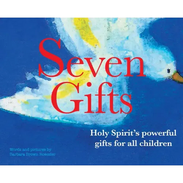 Seven Gifts: Holy Spirit's powerful gifts for all children