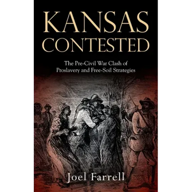 Kansas Contested: The Pre-Civil War Clash of Proslavery and Free-Soil Strategies