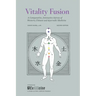 Vitality Fusion Second Edition: A Comparative, Interactive Survey of Western, Chinese and Ayurvedic Medicine