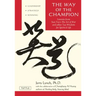 Way of the Champion: Lessons from Sun Tzu's the Art of War and Other Tao Wisdom for Sports & Life