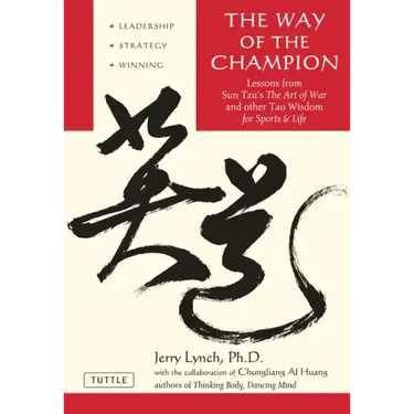 Way of the Champion: Lessons from Sun Tzu's the Art of War and Other Tao Wisdom for Sports & Life