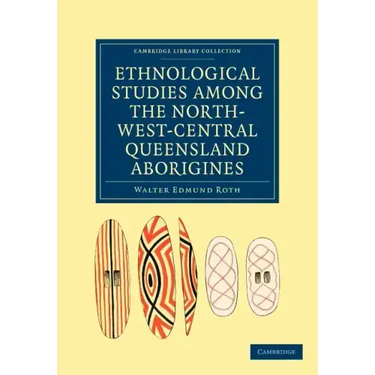 Ethnological Studies Among the North-West-Central Queensland Aborigines