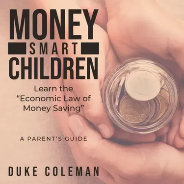 Money Smart Children Learn the "Economic Law of Money Saving: A Parent's Guide