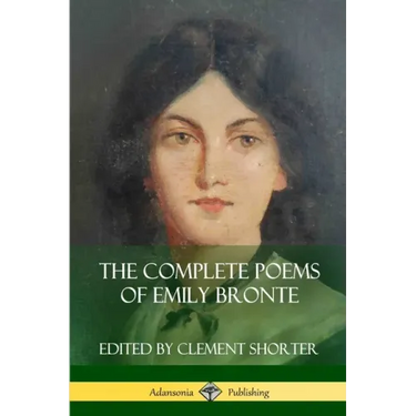 The Complete Poems of Emily Bronte (Poetry Collections)
