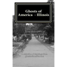 Ghosts of America - Illinois