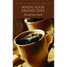 When Your Friend Dies