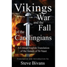 Vikings, War and the Fall of the Carolingians: A Critical English Translation of the Annals of Saint Vaast