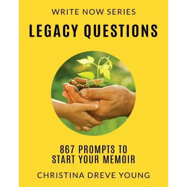 Legacy Questions: 867 Prompts to Start Your Memoir