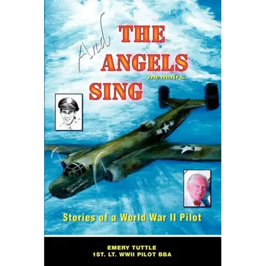 And the Angels Sing: Stories of a World War II Pilot