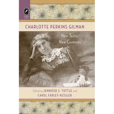 Charlotte Perkins Gilman: New Texts, New Contexts
