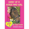 Diary of a Horse Mad Girl: My First Pony