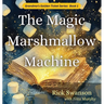 The Magic Marshmallow Machine