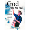 God Who Are You?