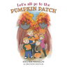 Let's all go to the Pumpkin Patch