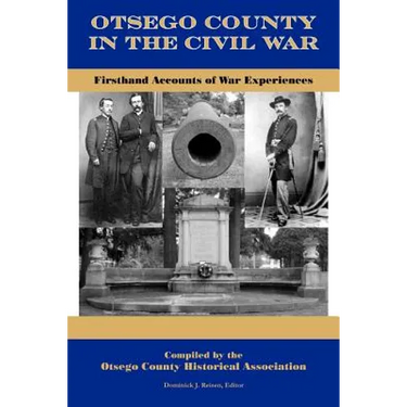 Otsego County in the Civil War: Firsthand Accounts of War Experiences