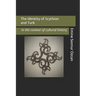 The Identity of Scythian and Turk: In the Base of Cultural History