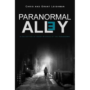 Paranormal Alley: A Collection of Short-Stories of the Paranormal and Horror