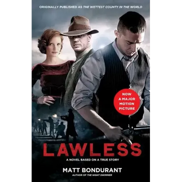 Lawless: A Novel Based on a True Story (Media Tie-In)