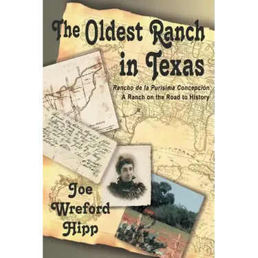 The Oldest Ranch in Texas: A Ranch on the Road to History