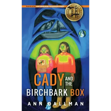 Cady and the Birchbark Box: A Cady Whirlwind Thunder Mystery