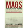 Mags: The People Part of Prepping: How to Plan, Build, and Organize a Mutual Assistance Group in a Survival Situation