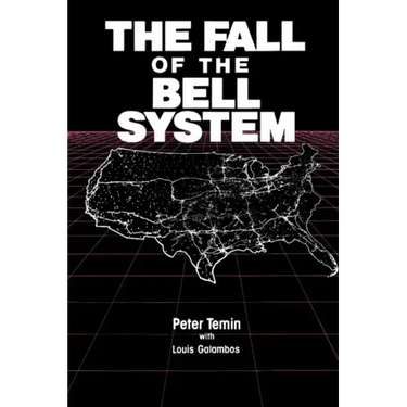 The Fall of the Bell System: A Study in Prices and Politics