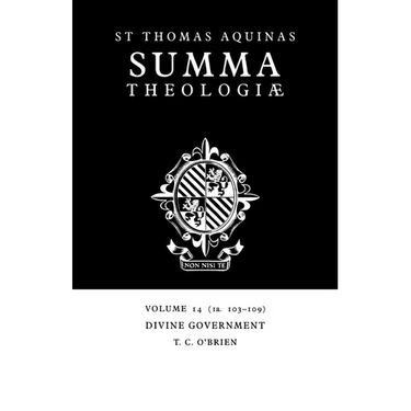 Summa Theologiae: Volume 14, Divine Government: 1a. 103-109