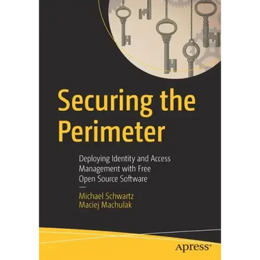 Securing the Perimeter: Deploying Identity and Access Management with Free Open Source Software