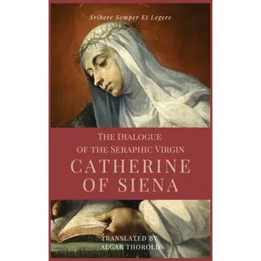 The Dialogue of the Seraphic Virgin Catherine of Siena (Illustrated): Easy to read Layout