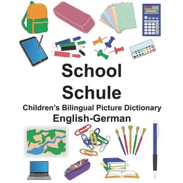 English-German School/Schule Children's Bilingual Picture Dictionary