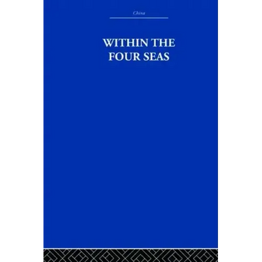 Within the Four Seas: The Dialogue of East and West