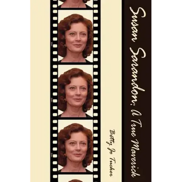Susan Sarandon: A True Maverick
