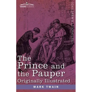 The Prince and the Pauper: A Tale for Young People of All Ages, Originally Illustrated